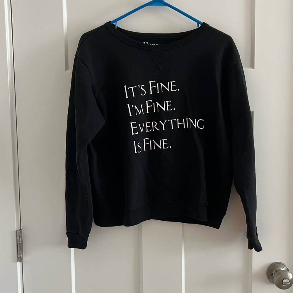 It’s fine, I’m fine, everything is fine crew neck